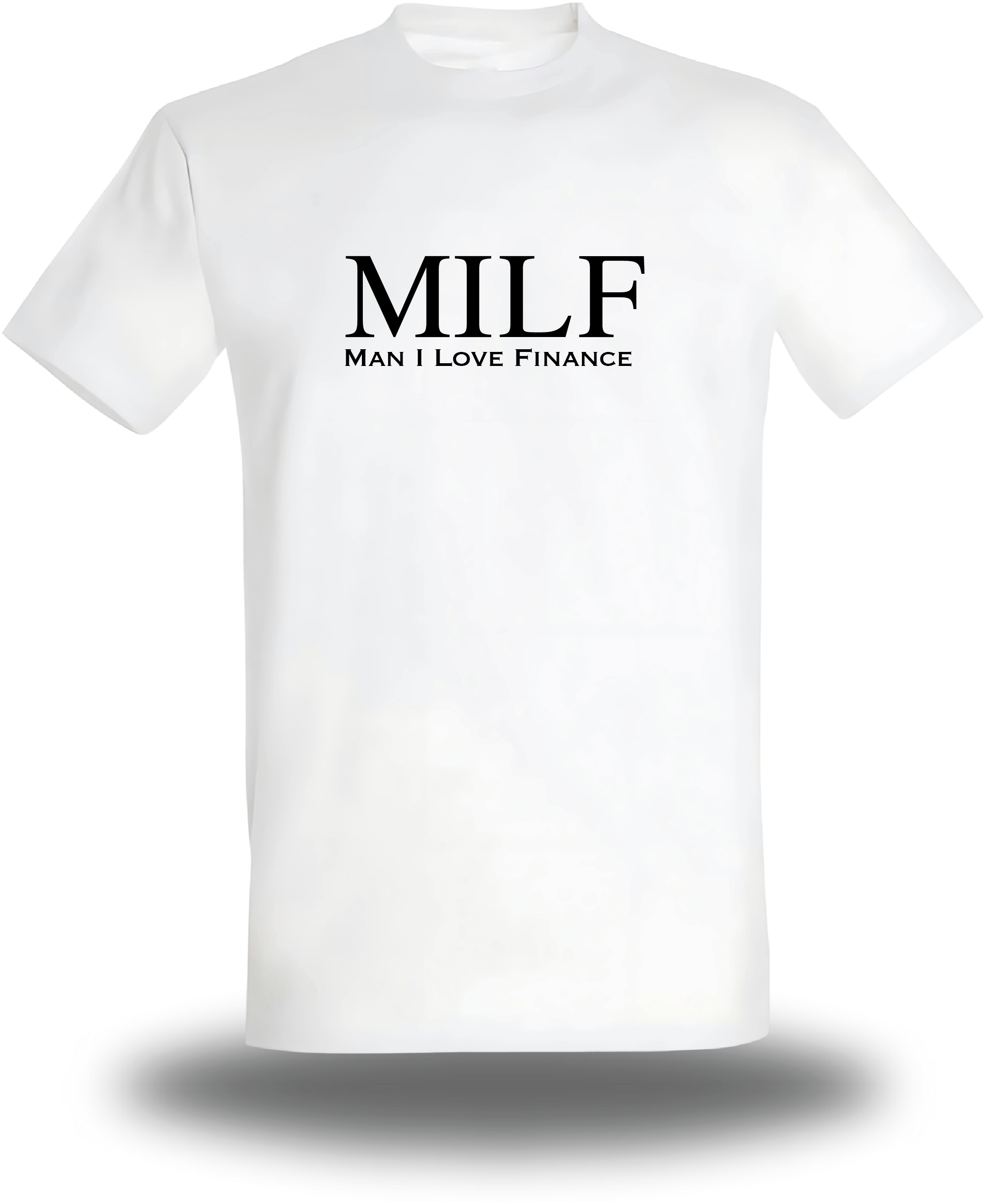 T-shirt MILF Man I Love Finance